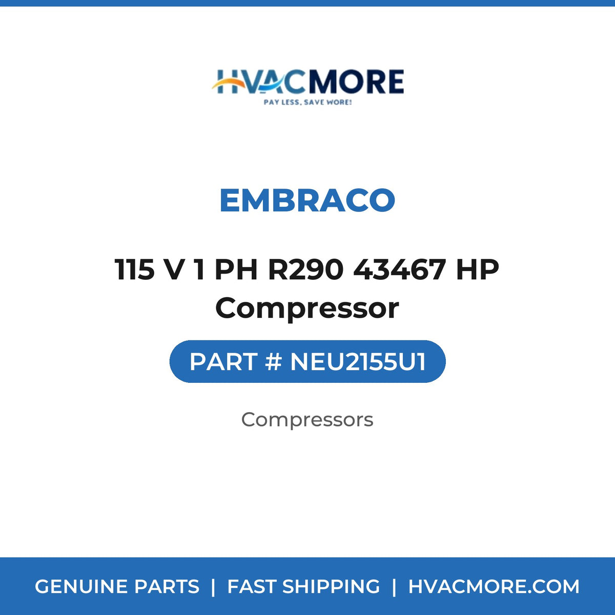 Embraco 115 V 1 PH R290 43467 HP Compressor NEU2155U1