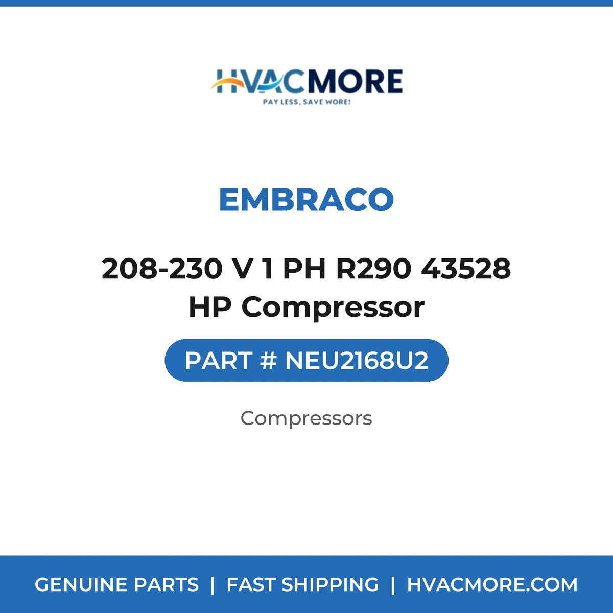 Embraco 208-230 V 1 PH R290 43528 HP Compressor NEU2168U2
