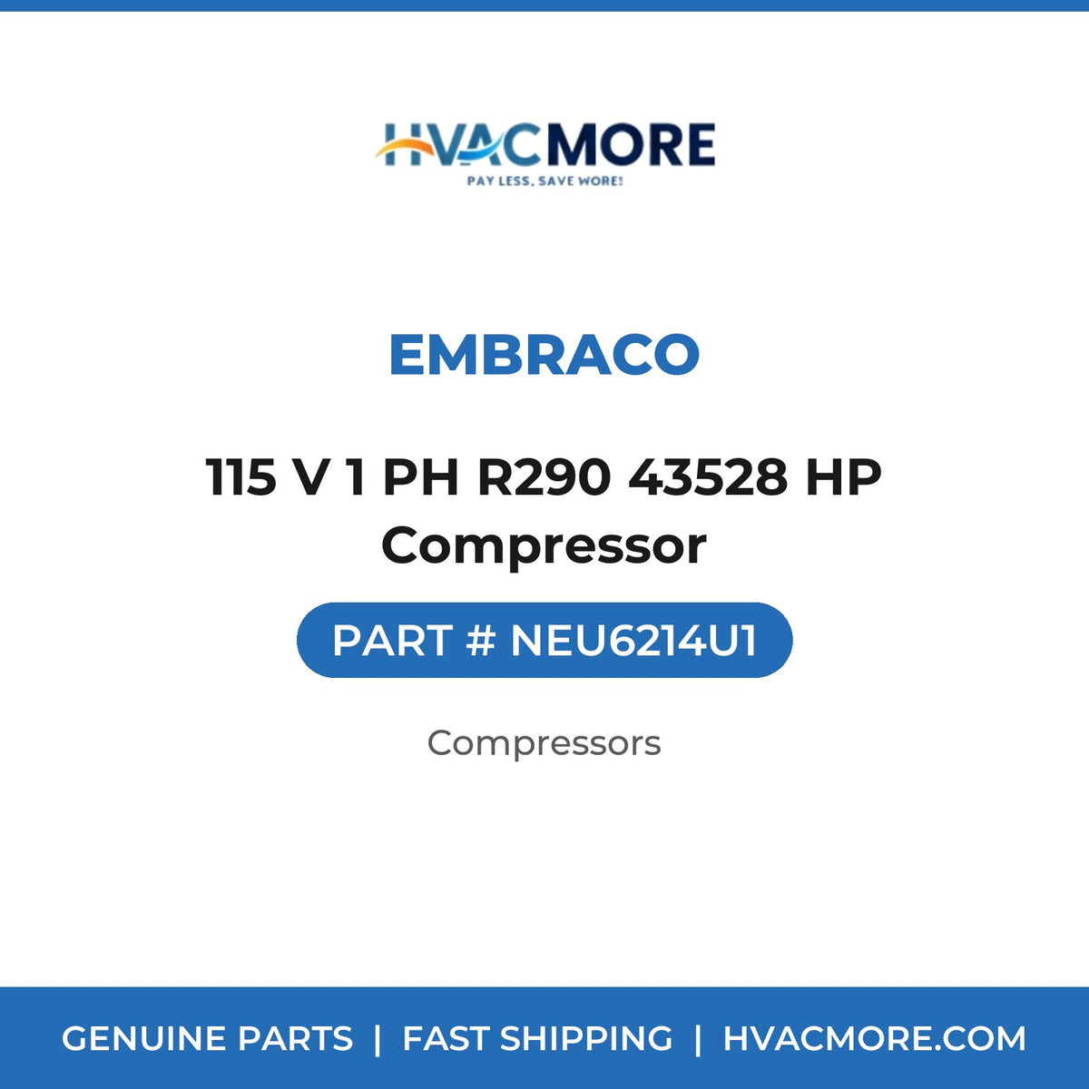 Embraco 115 V 1 PH R290 43528 HP Compressor NEU6214U1