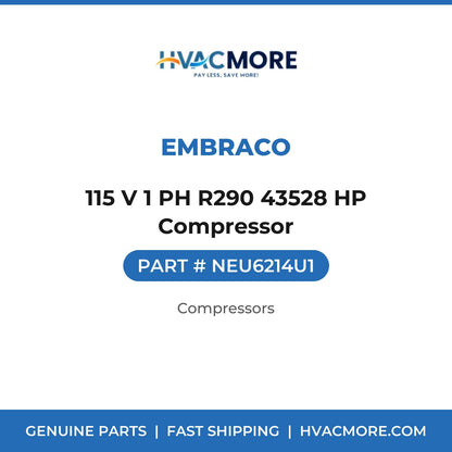 Embraco 115 V 1 PH R290 43528 HP Compressor NEU6214U1