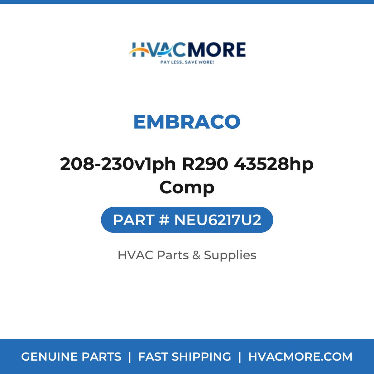 Embraco 208-230v1ph R290 43528hp Comp NEU6217U2