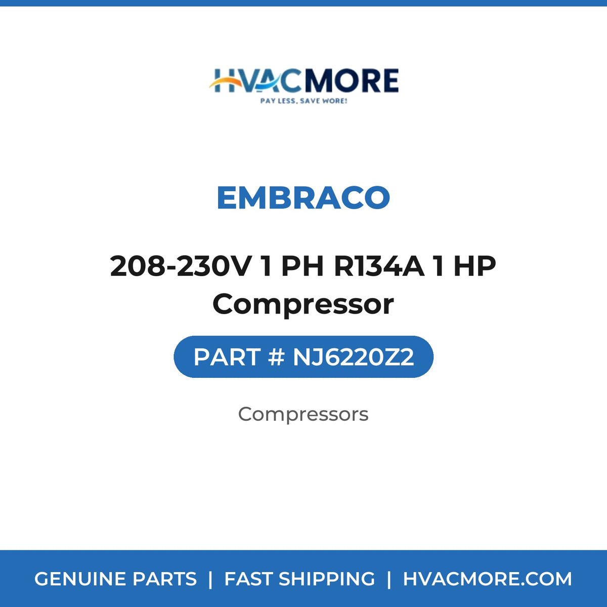 Embraco 208-230V 1 PH R134A 1 HP Compressor NJ6220Z2