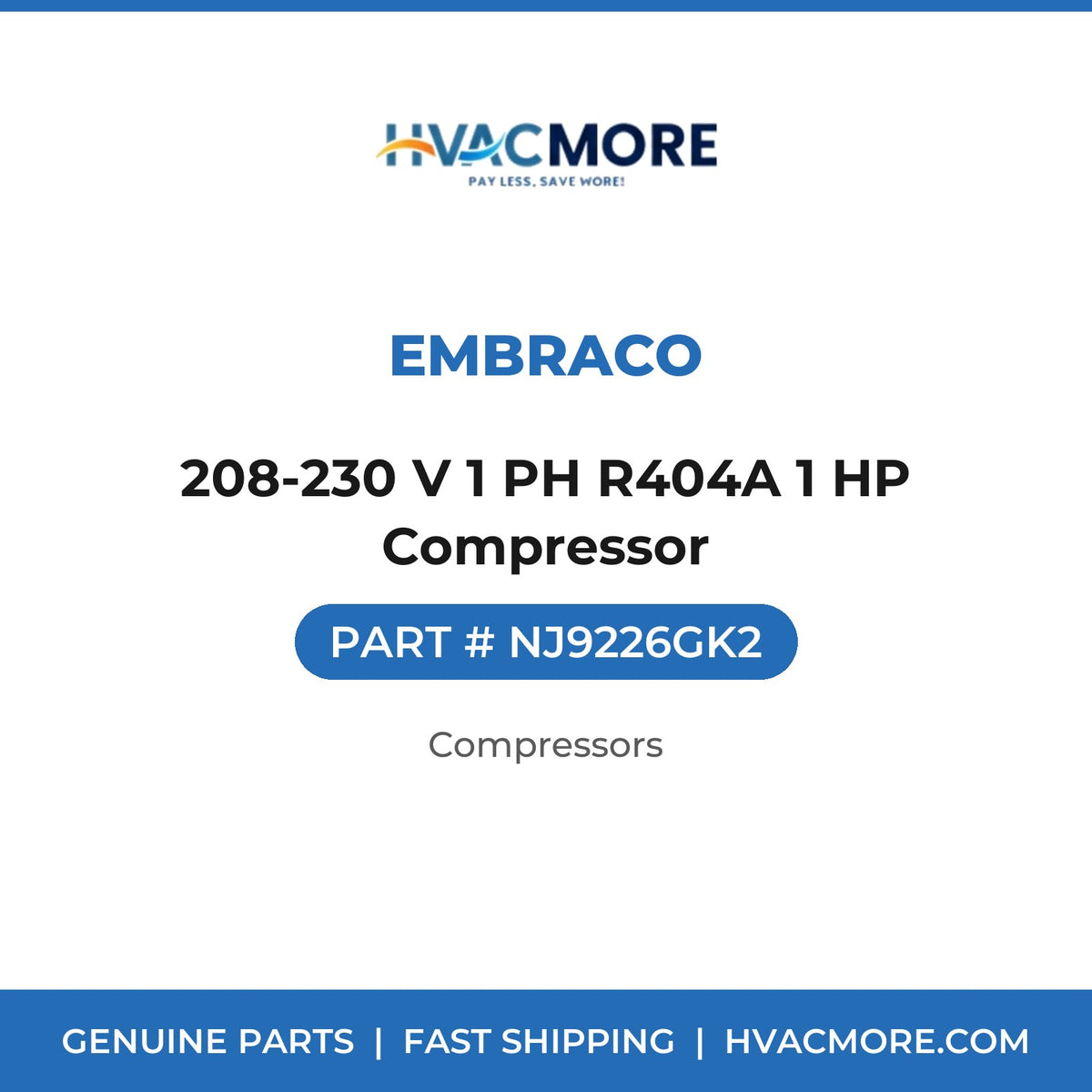 Embraco 208-230 V 1 PH R404A 1 HP Compressor NJ9226GK2