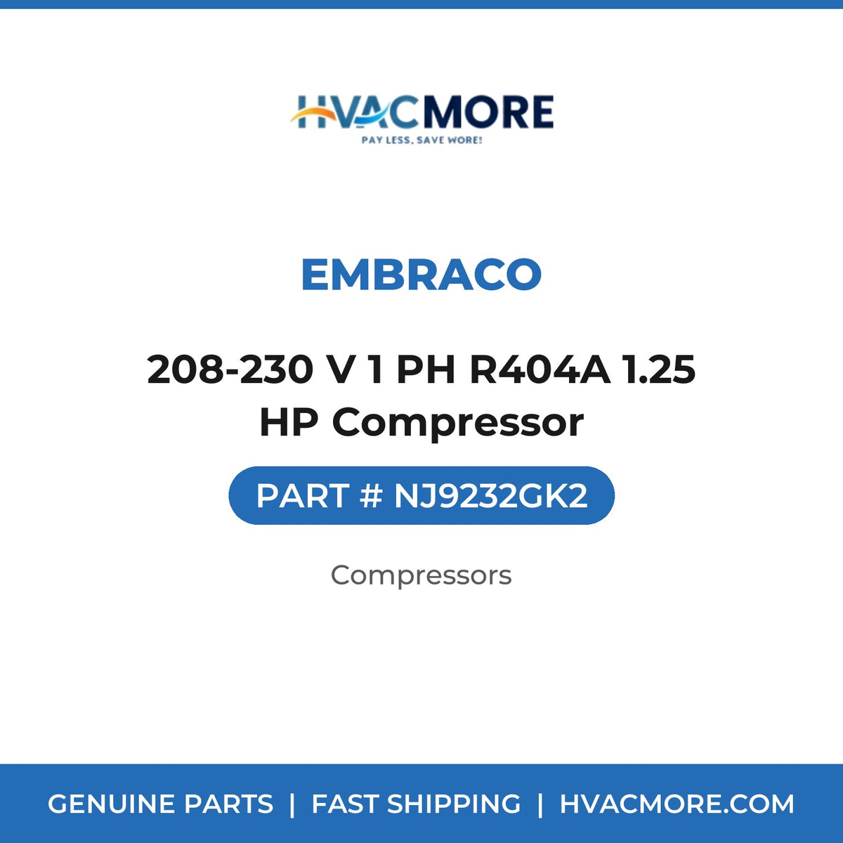 Embraco 208-230 V 1 PH R404A 1.25 HP Compressor NJ9232GK2