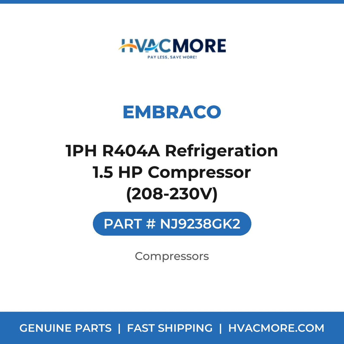 Embraco 1PH R404A Refrigeration 1.5 HP Compressor (208-230V) NJ9238GK2