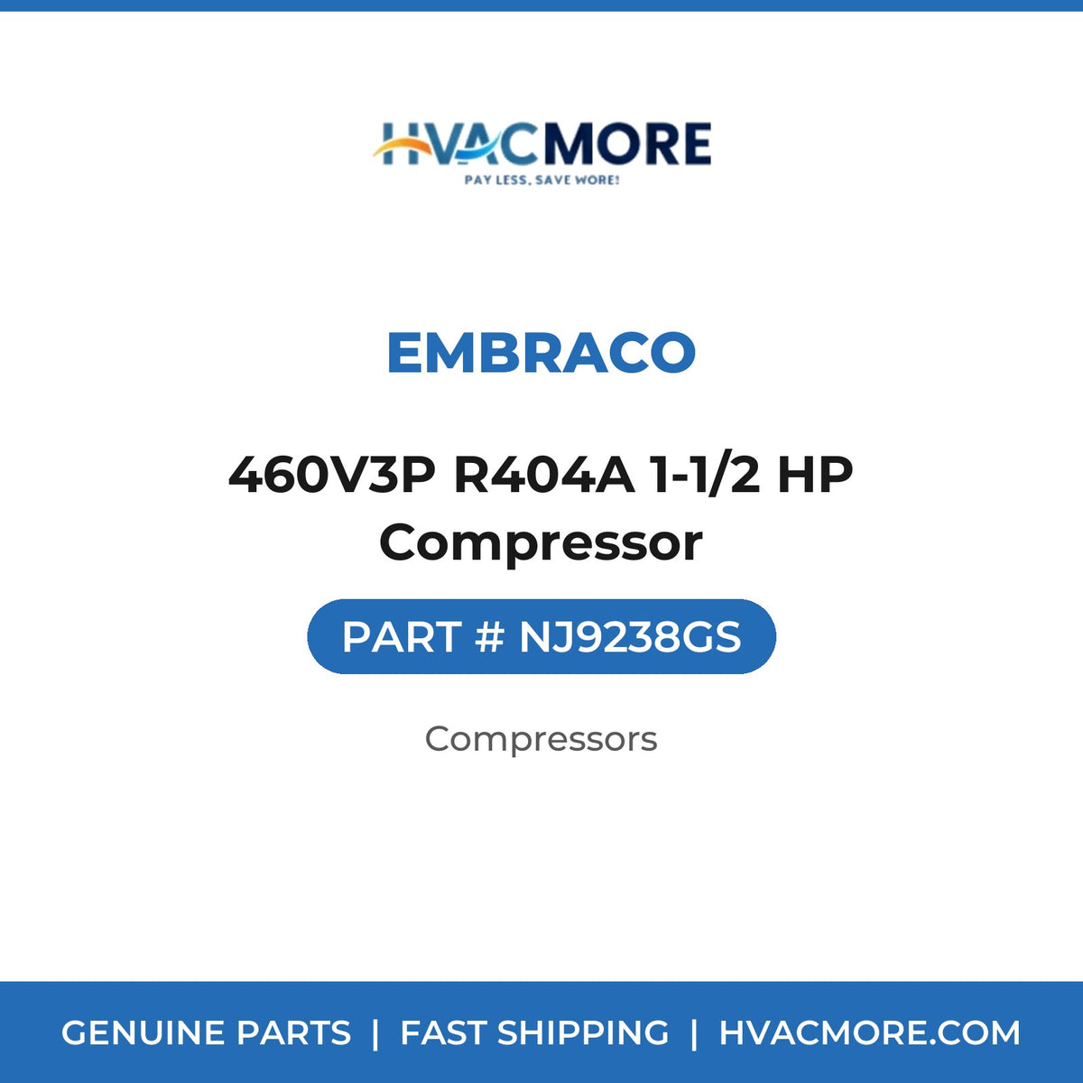 Embraco 460V3P R404A 1-1/2 HP Compressor NJ9238GS