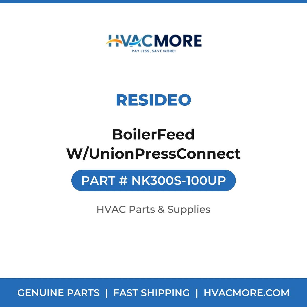 Resideo BoilerFeed W/UnionPressConnect NK300S-100UP