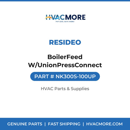 Resideo BoilerFeed W/UnionPressConnect NK300S-100UP