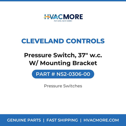 Cleveland Controls Pressure Switch, 37" w.c. W/ Mounting Bracket NS2-0306-00