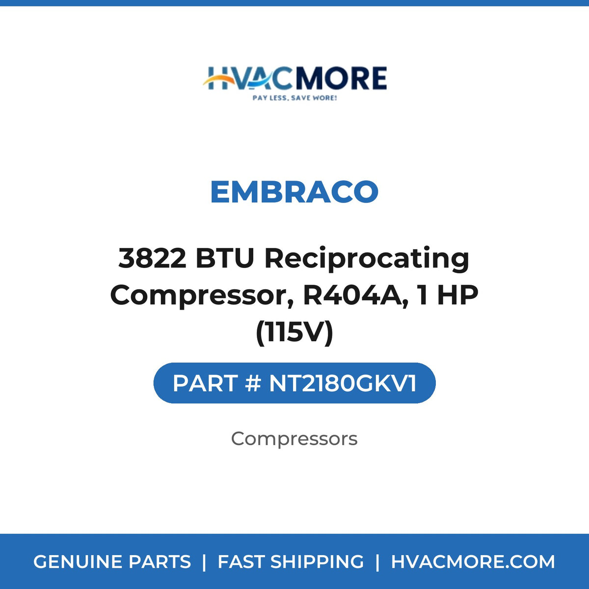 Embraco 3822 BTU Reciprocating Compressor, R404A, 1 HP (115V) NT2180GKV1