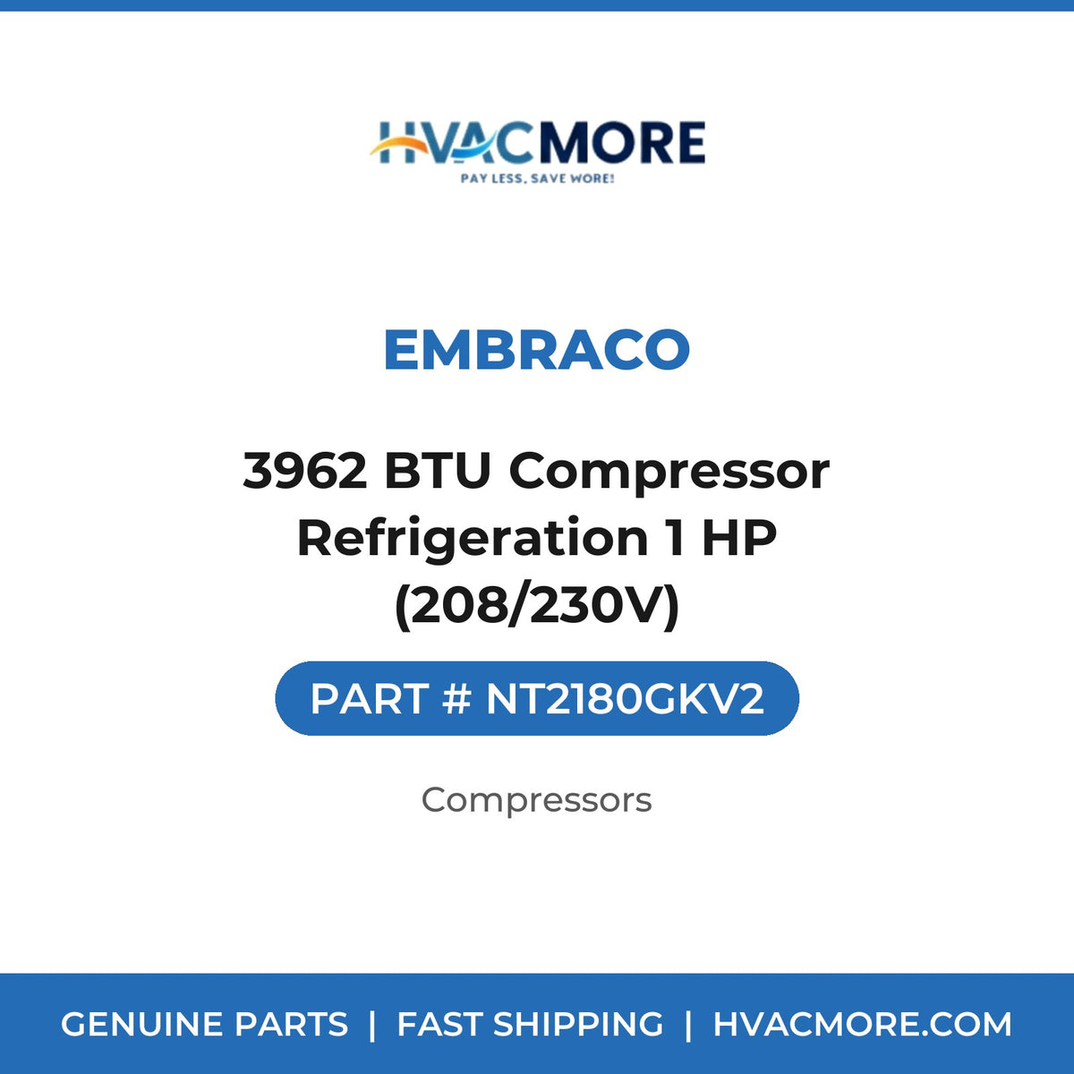 Embraco 3962 BTU Compressor Refrigeration 1 HP (208/230V) NT2180GKV2