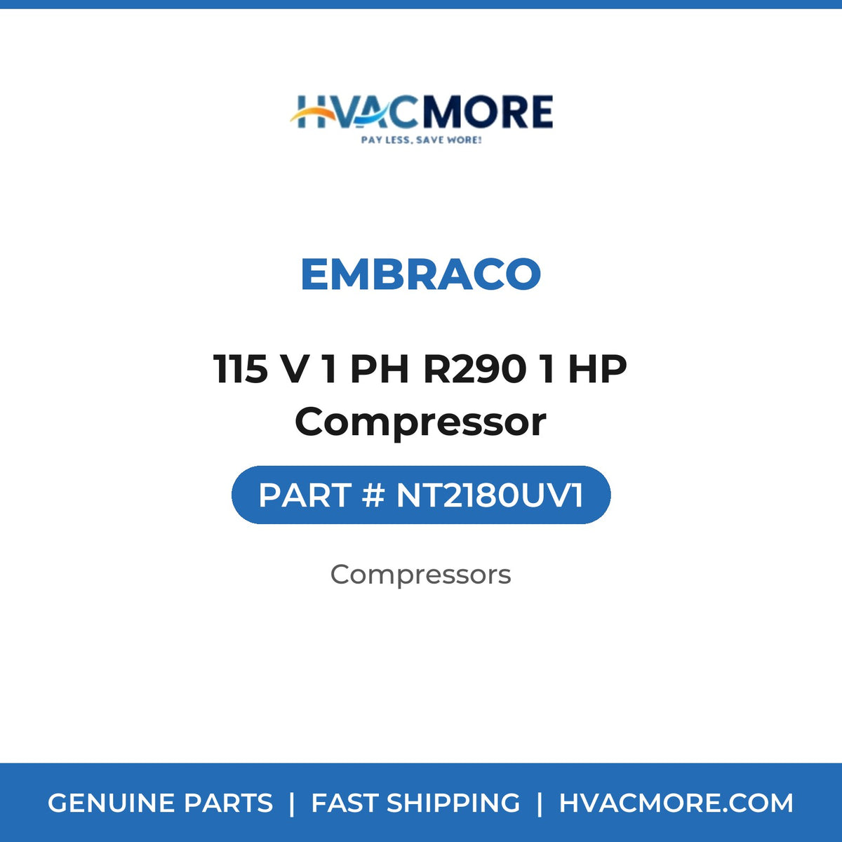 Embraco 115 V 1 PH R290 1 HP Compressor NT2180UV1
