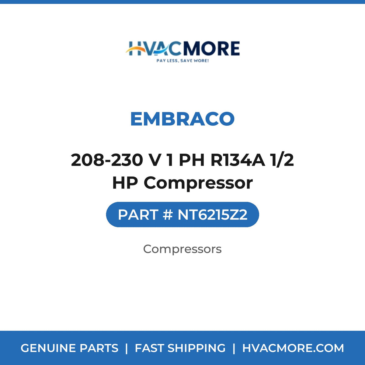 Embraco 208-230 V 1 PH R134A 1/2 HP Compressor NT6215Z2