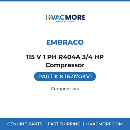 Embraco 115 V 1 PH R404A 3/4 HP Compressor NT6217GKV1