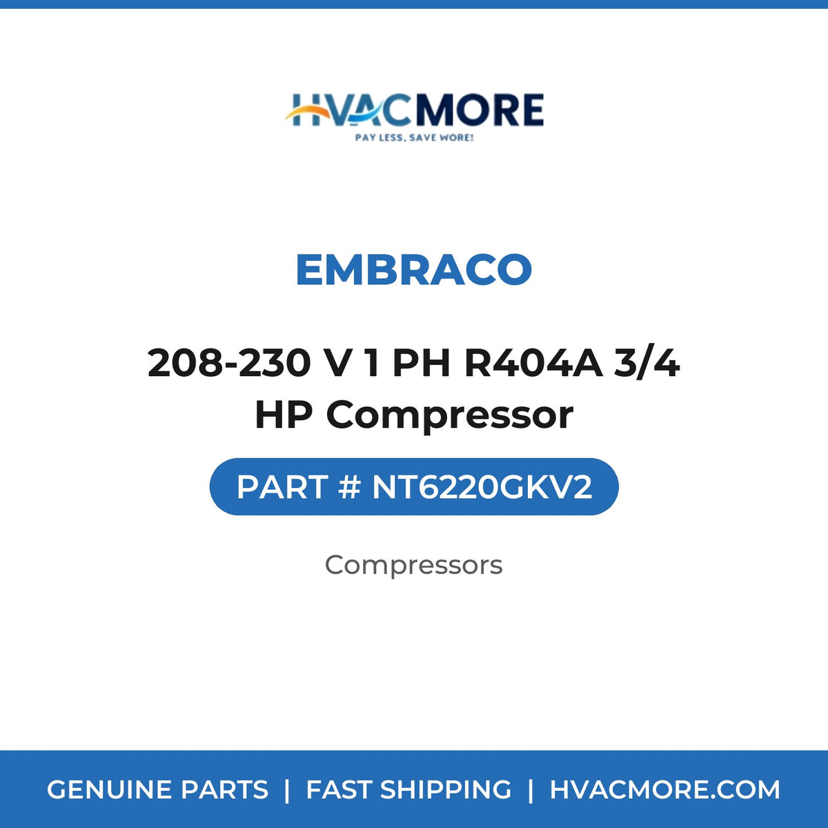 Embraco 208-230 V 1 PH R404A 3/4 HP Compressor NT6220GKV2
