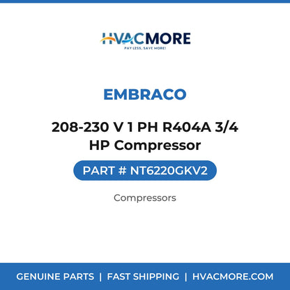 Embraco 208-230 V 1 PH R404A 3/4 HP Compressor NT6220GKV2