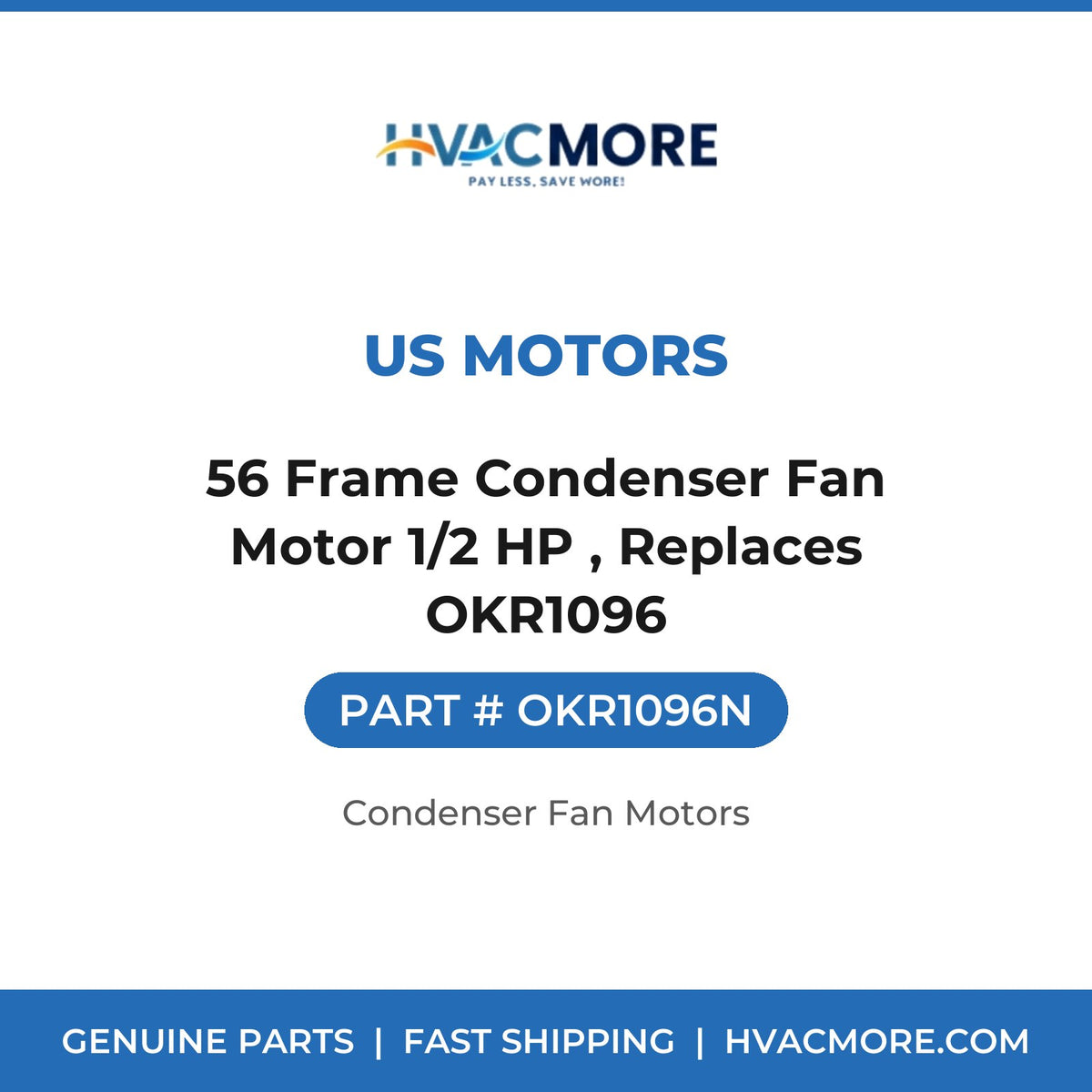 US Motors 56 Frame Condenser Fan Motor 1/2 HP , Replaces OKR1096 OKR1096N