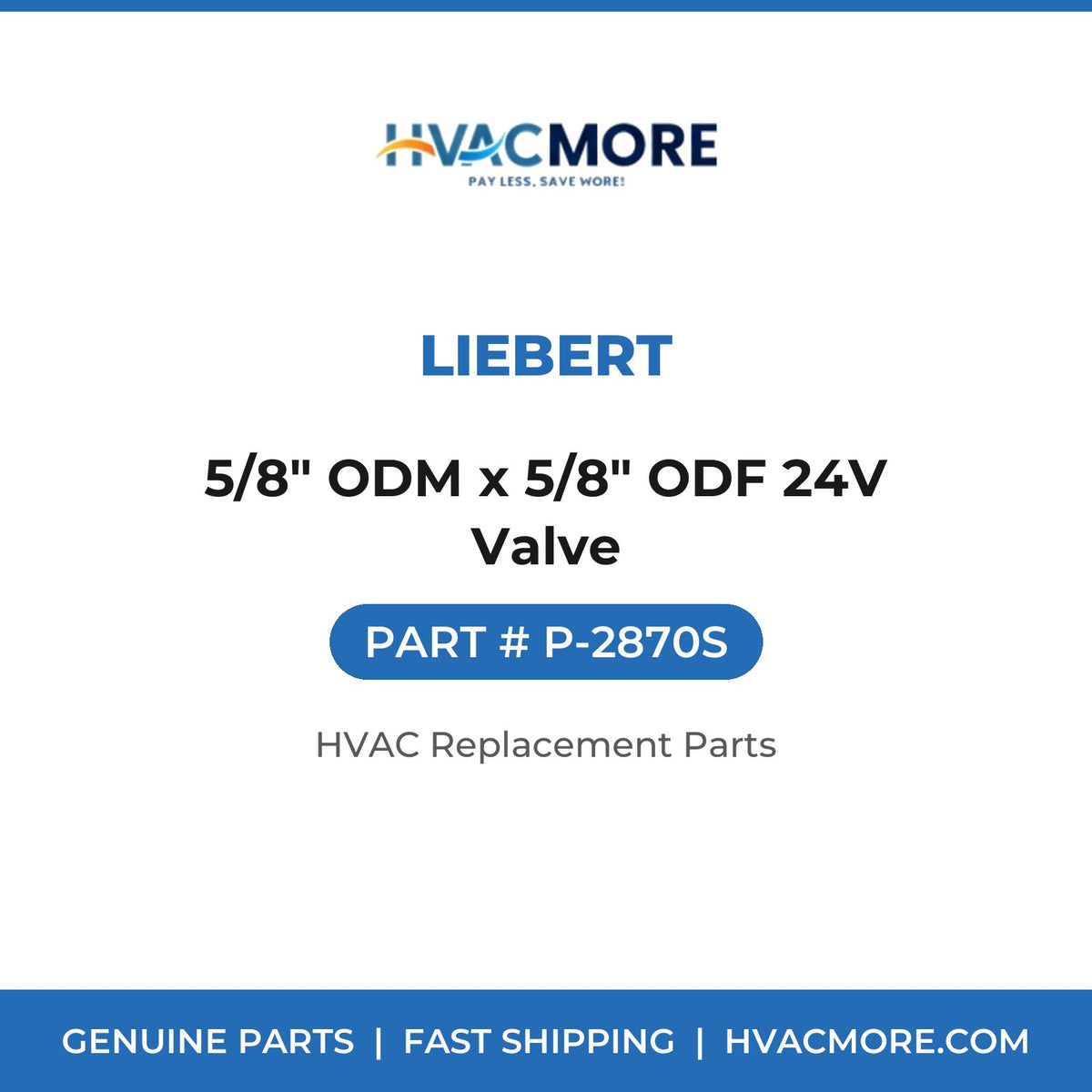 Liebert 5/8" ODM x 5/8" ODF 24V Valve P-2870S
