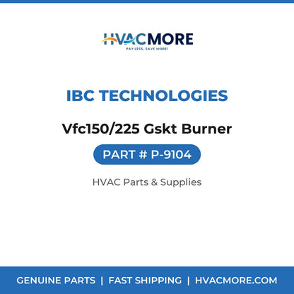 IBC Technologies Vfc150/225 Gskt Burner P-9104