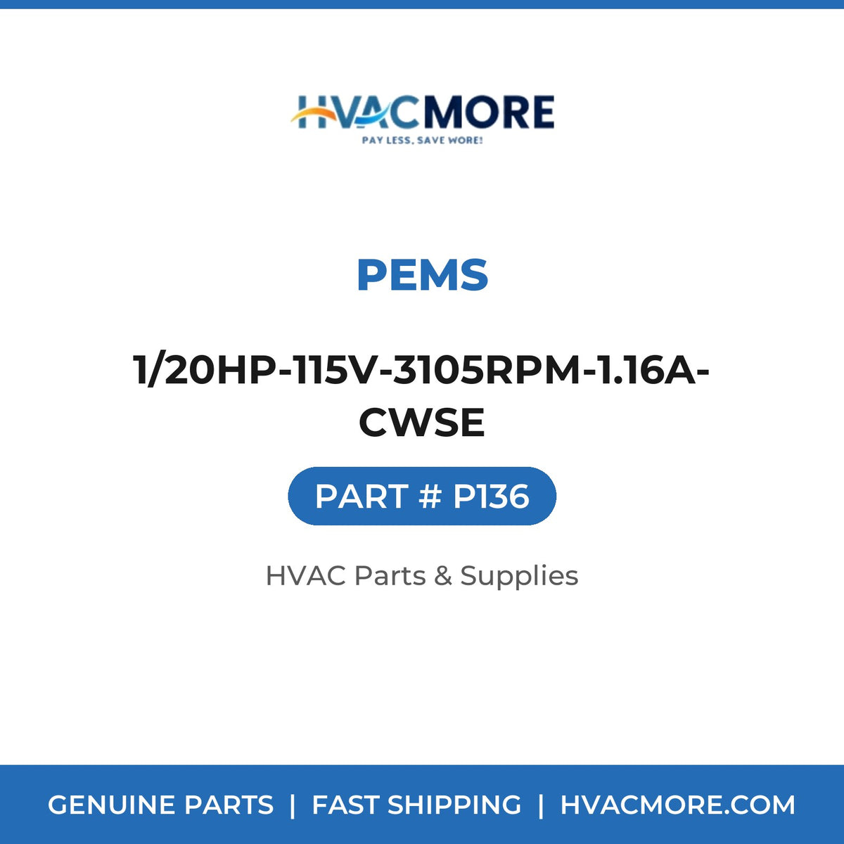 PEMS 1/20HP-115V-3105RPM-1.16A-CWSE P136