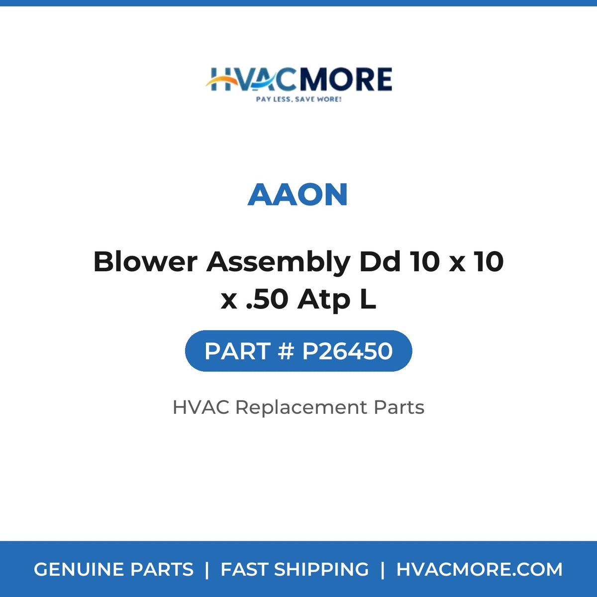 AAON Blower Assembly Dd 10 x 10 x .50 Atp L P26450
