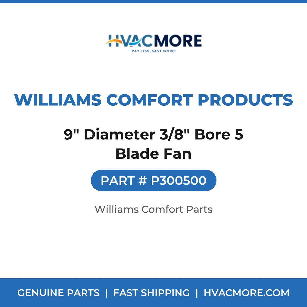 Williams Comfort Products 9" Diameter 3/8" Bore 5 Blade Fan P300500