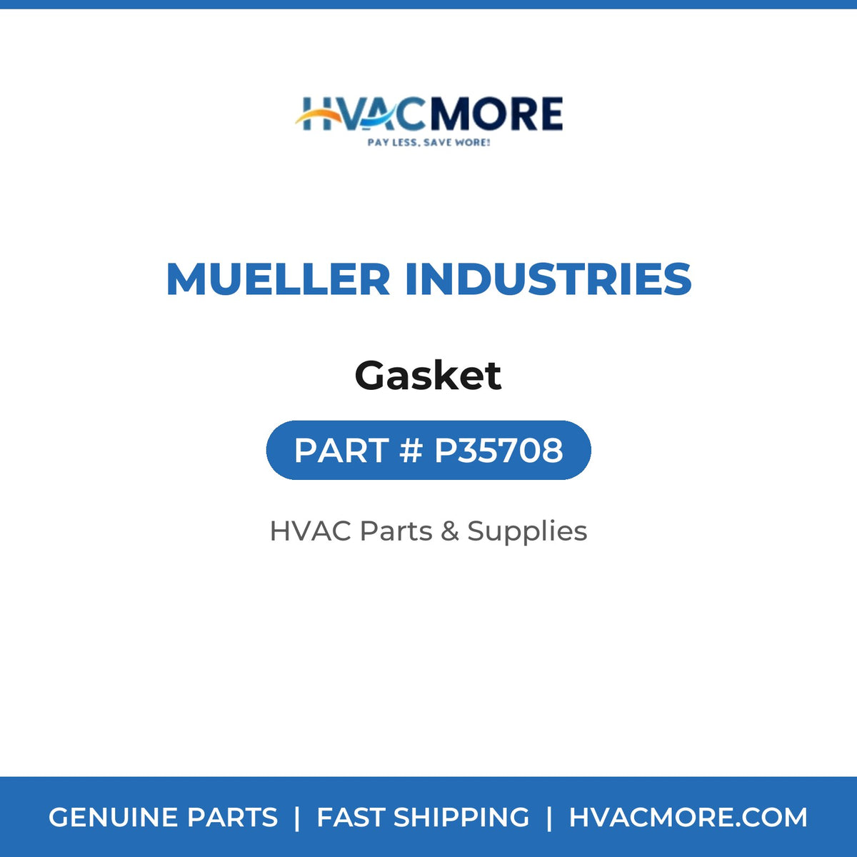 Mueller Industries Gasket P35708