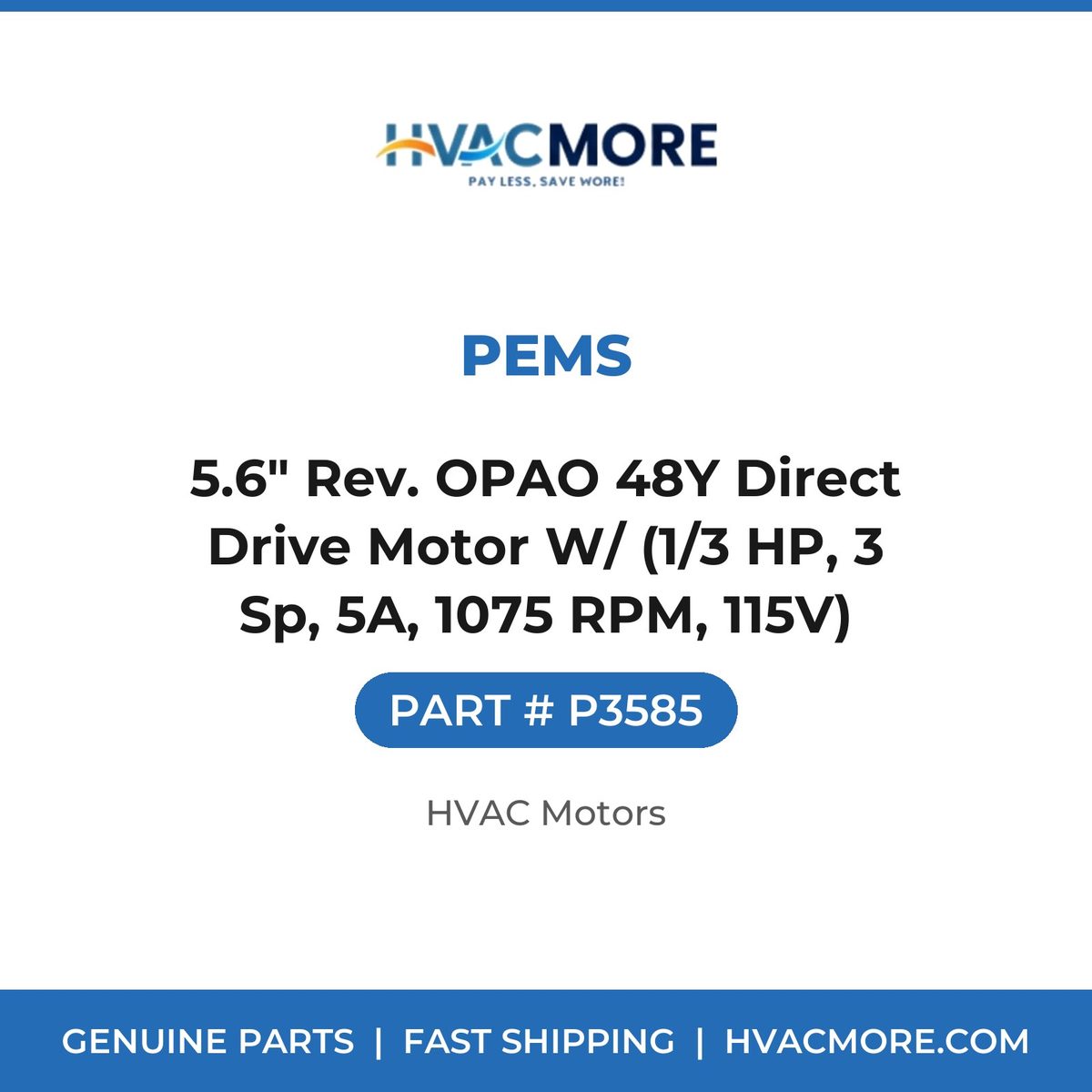 PEMS 5.6" Rev. OPAO 48Y Direct Drive Motor W/ (1/3 HP, 3 Sp, 5A, 1075 RPM, 115V) P3585