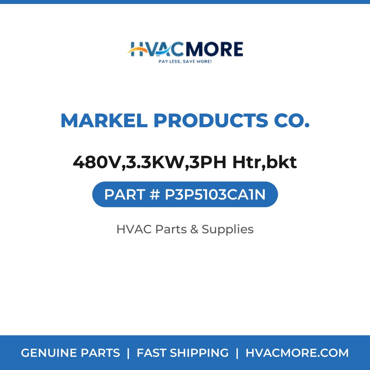 Markel Products Co. 480V,3.3KW,3PH Htr,bkt P3P5103CA1N