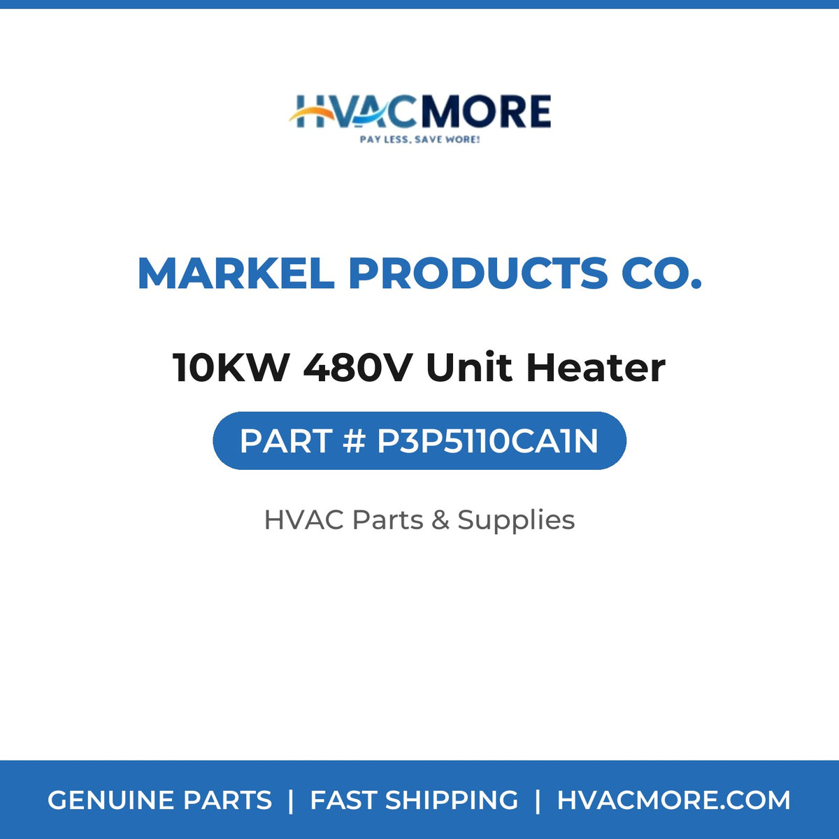 Markel Products Co. 10KW 480V Unit Heater P3P5110CA1N