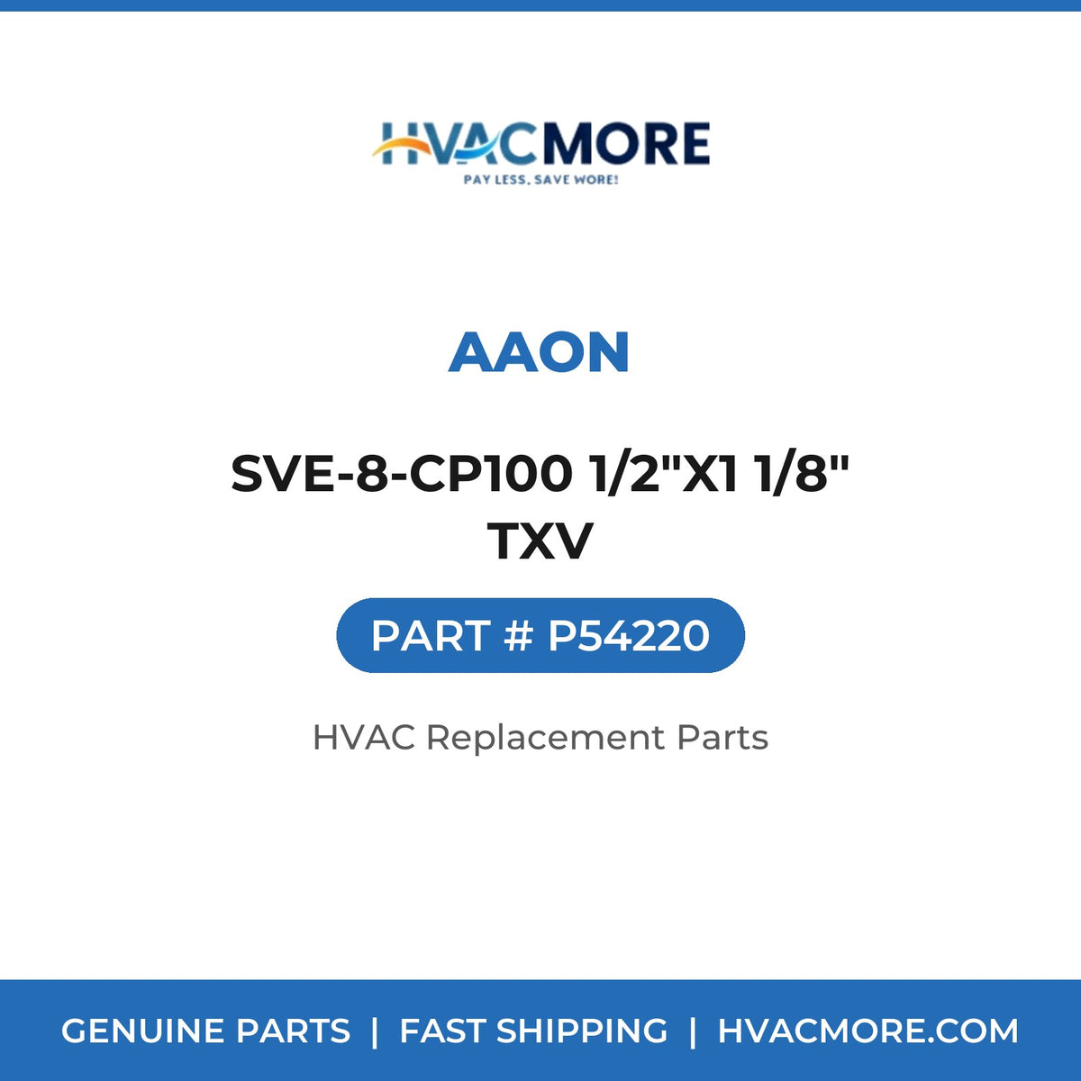 AAON SVE-8-CP100 1/2"X1 1/8" TXV P54220