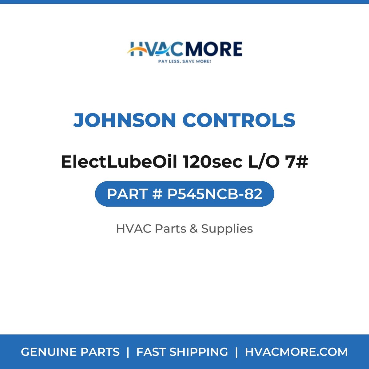 Johnson Controls ElectLubeOil 120sec L/O 7# P545NCB-82