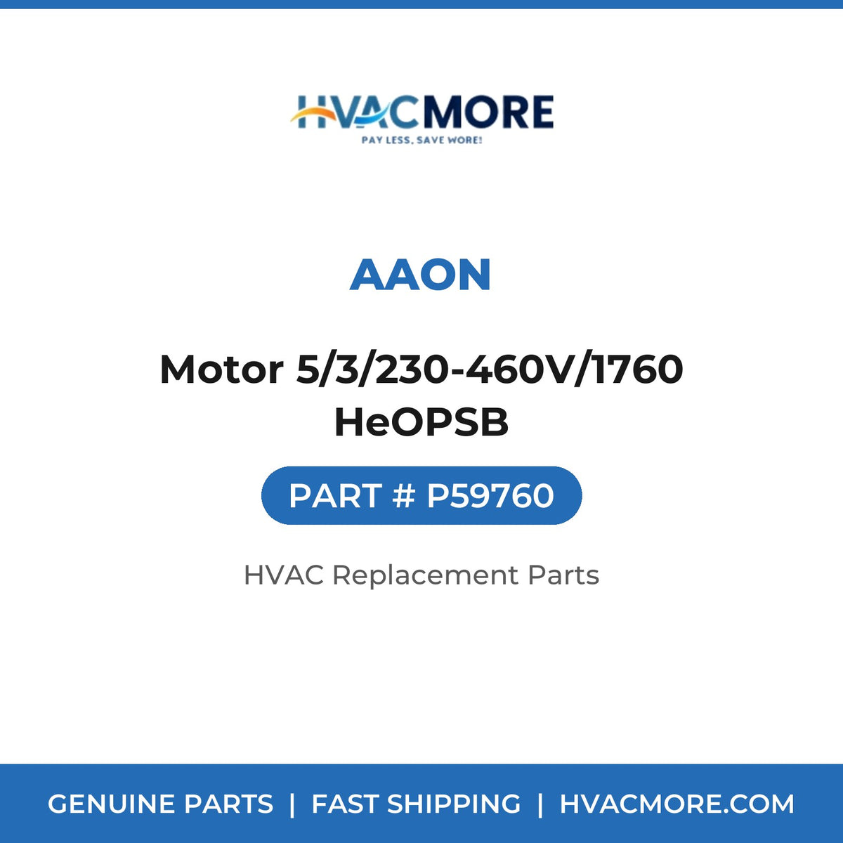 AAON Motor 5/3/230-460V/1760 HeOPSB P59760
