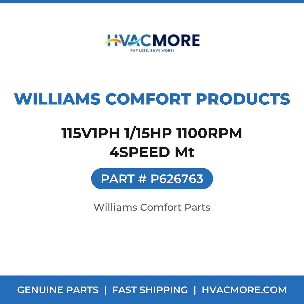 Williams Comfort Products 115V1PH 1/15HP 1100RPM 4SPEED Mt P626763