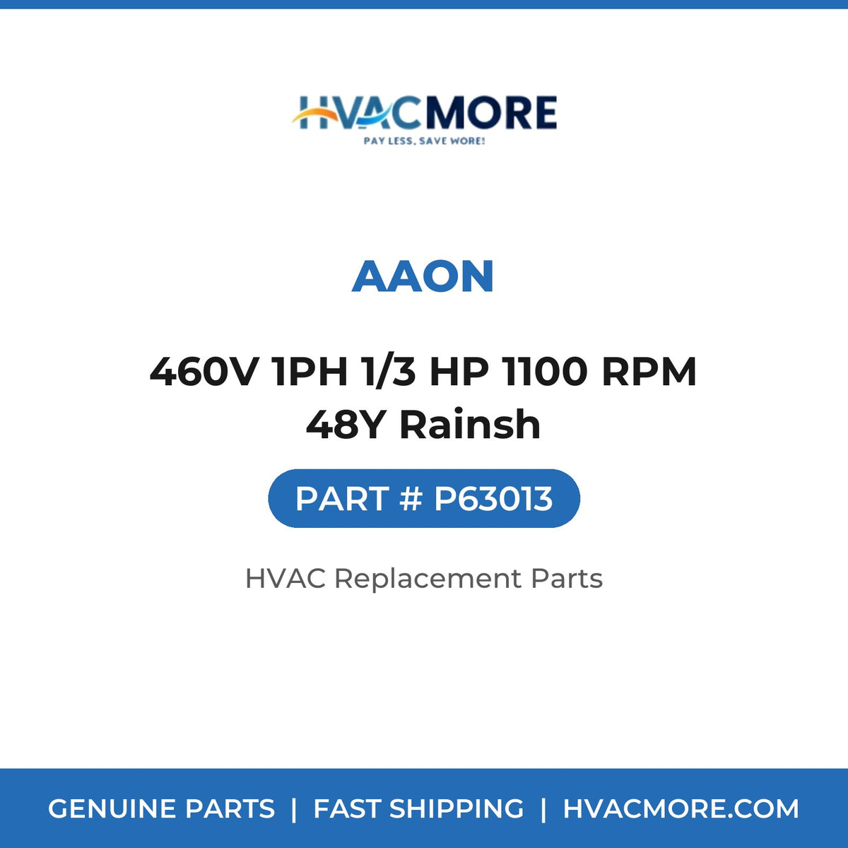 AAON 460V 1PH 1/3 HP 1100 RPM 48Y Rainsh P63013