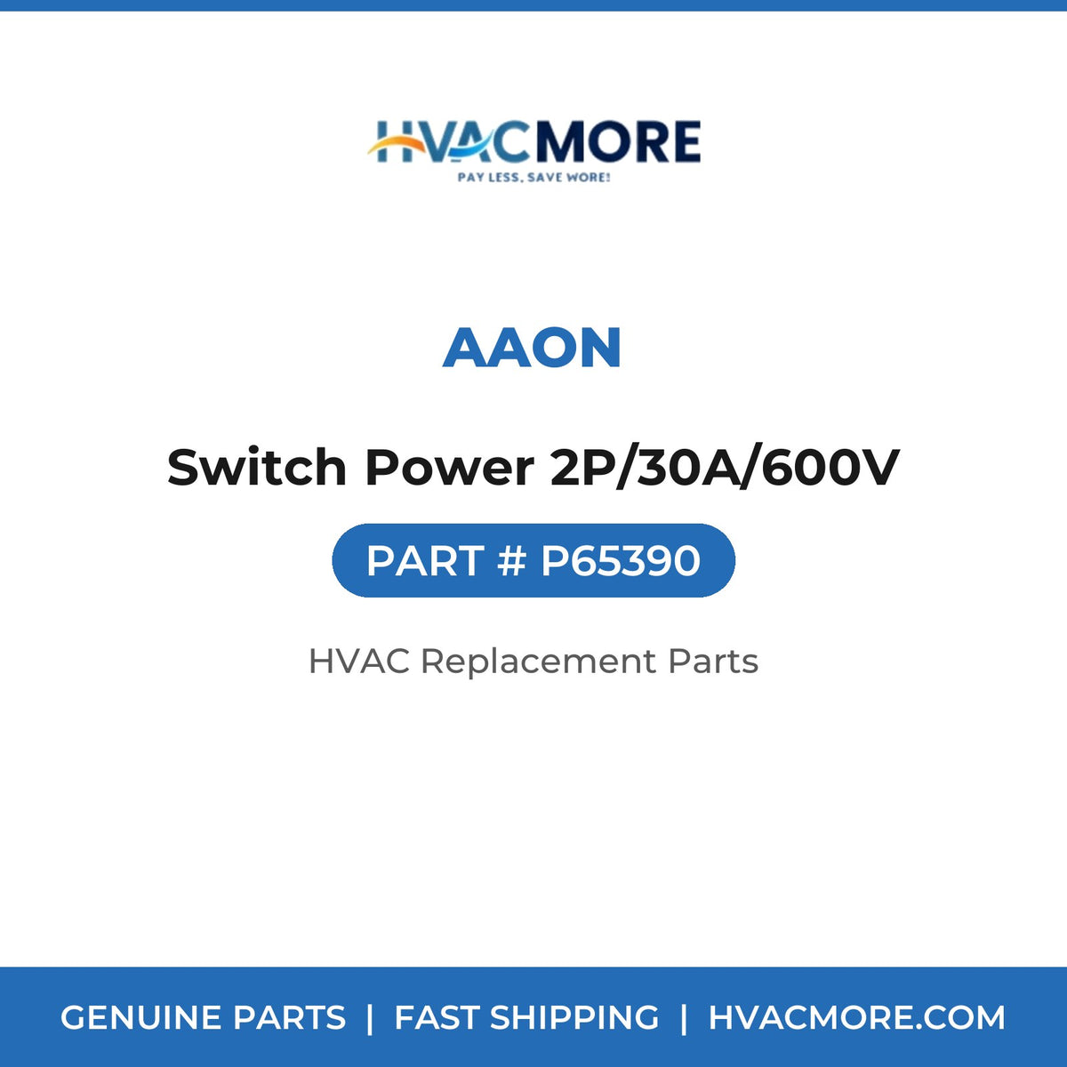 AAON Switch Power 2P/30A/600V P65390