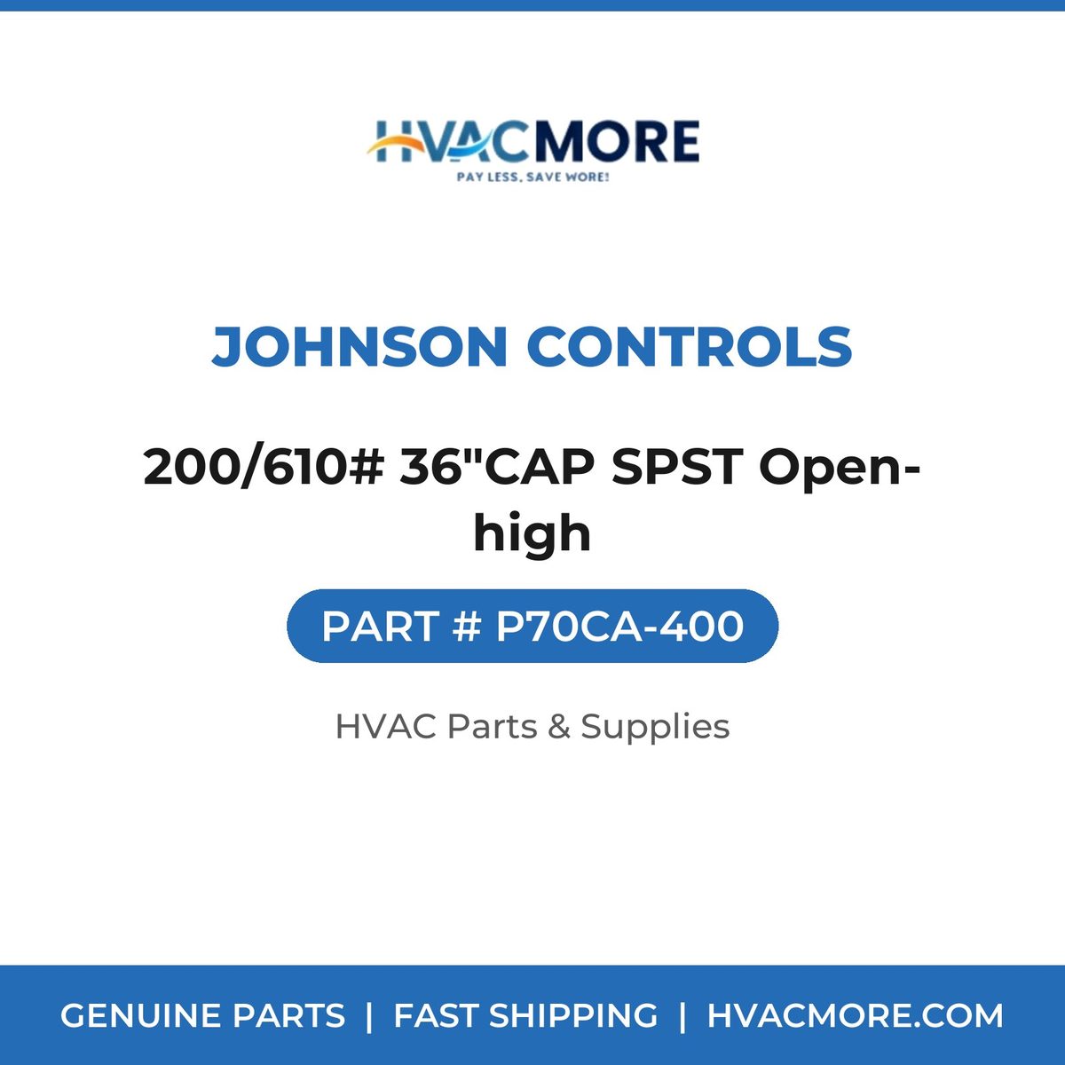 Johnson Controls 200/610# 36"CAP SPST Open-high P70CA-400