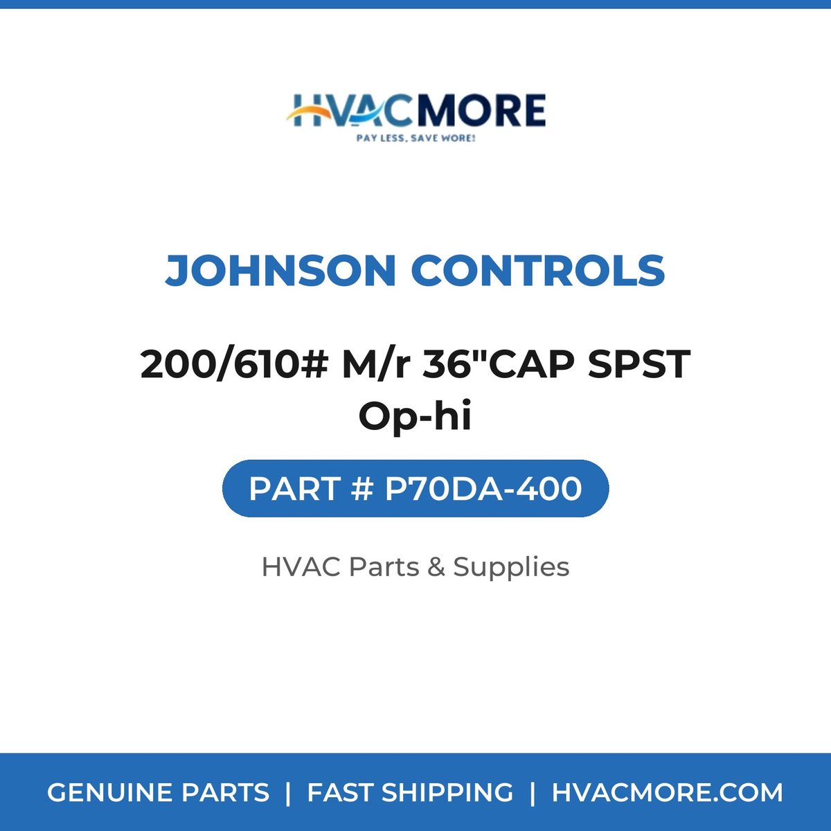 Johnson Controls 200/610# M/r 36"CAP SPST Op-hi P70DA-400