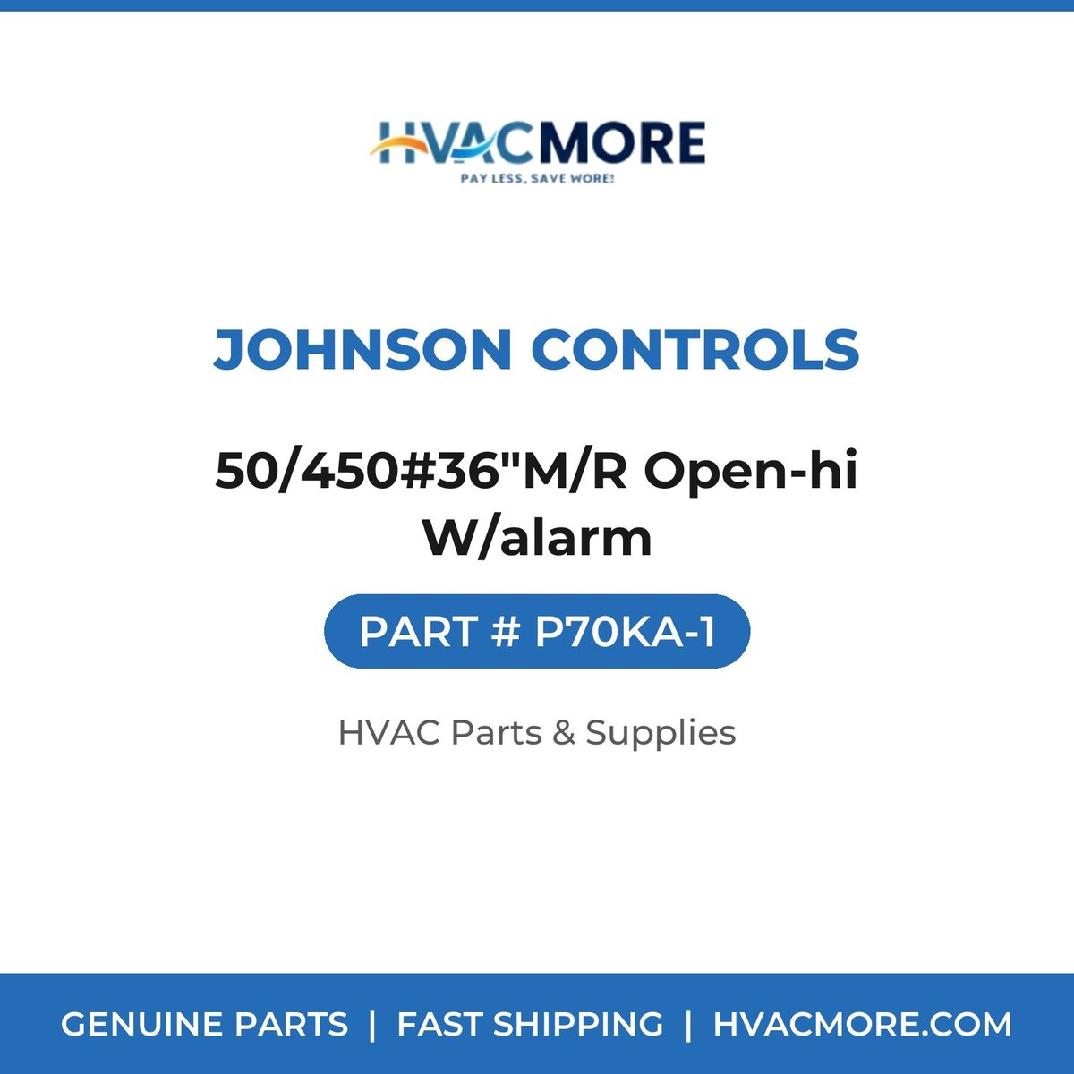 Johnson Controls 50/450#36"M/R Open-hi W/alarm P70KA-1