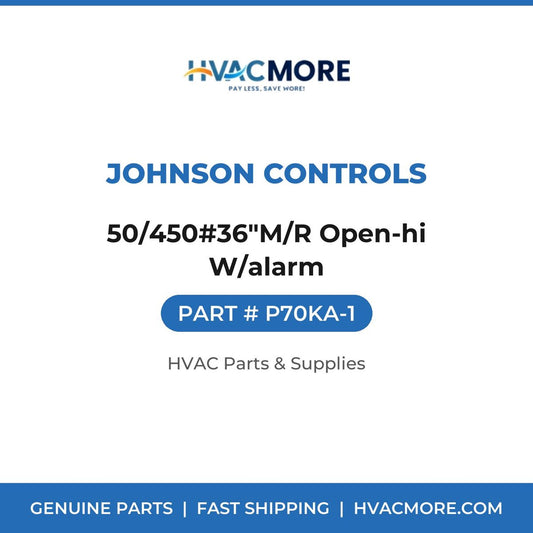 Johnson Controls 50/450#36"M/R Open-hi W/alarm P70KA-1