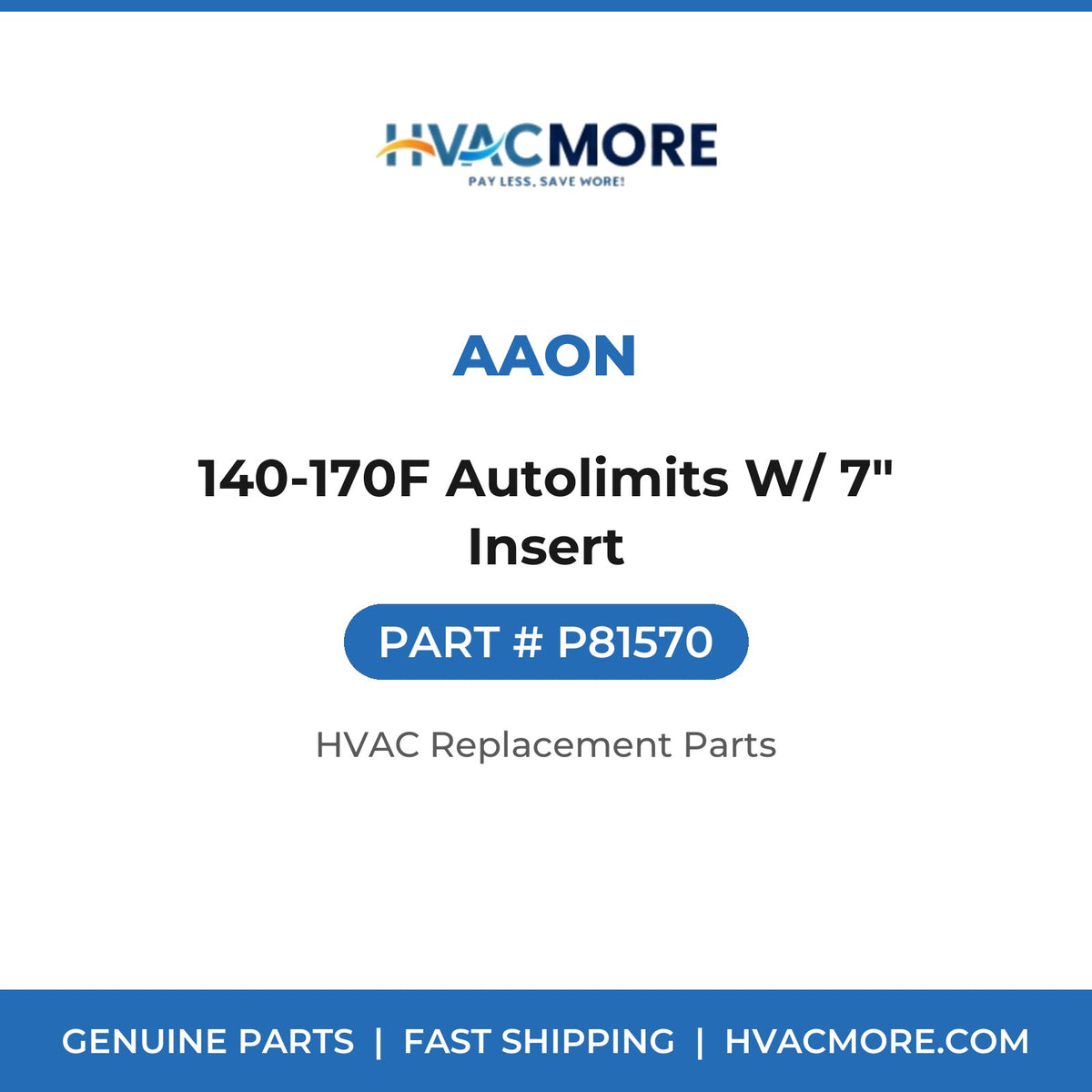 AAON 140-170F Autolimits W/ 7" Insert P81570