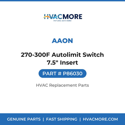 AAON 270-300F Autolimit Switch 7.5" Insert P86030