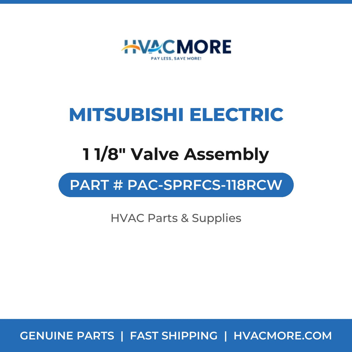 Mitsubishi Electric 1 1/8" Valve Assembly PAC-SPRFCS-118RCW