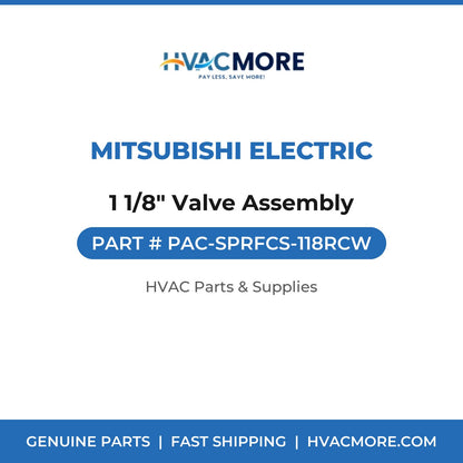 Mitsubishi Electric 1 1/8" Valve Assembly PAC-SPRFCS-118RCW