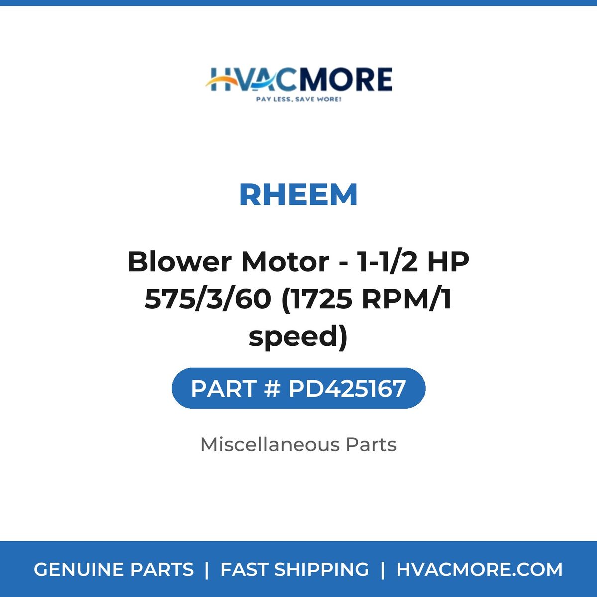 Rheem Blower Motor - 1-1/2 HP 575/3/60 (1725 RPM/1 speed) PD425167