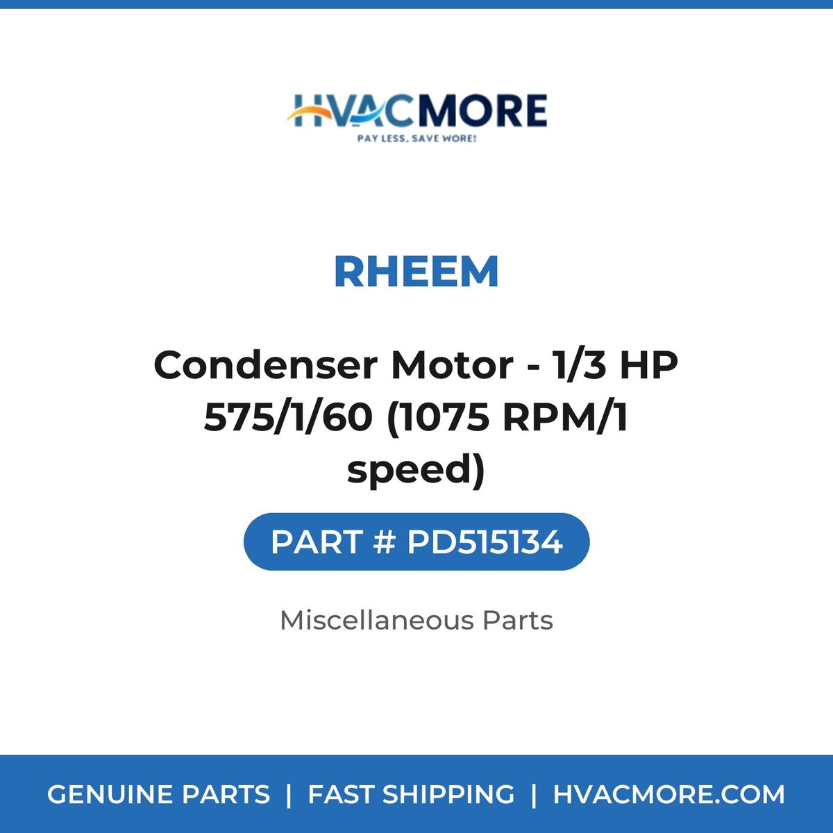 Rheem Condenser Motor - 1/3 HP 575/1/60 (1075 RPM/1 speed) PD515134