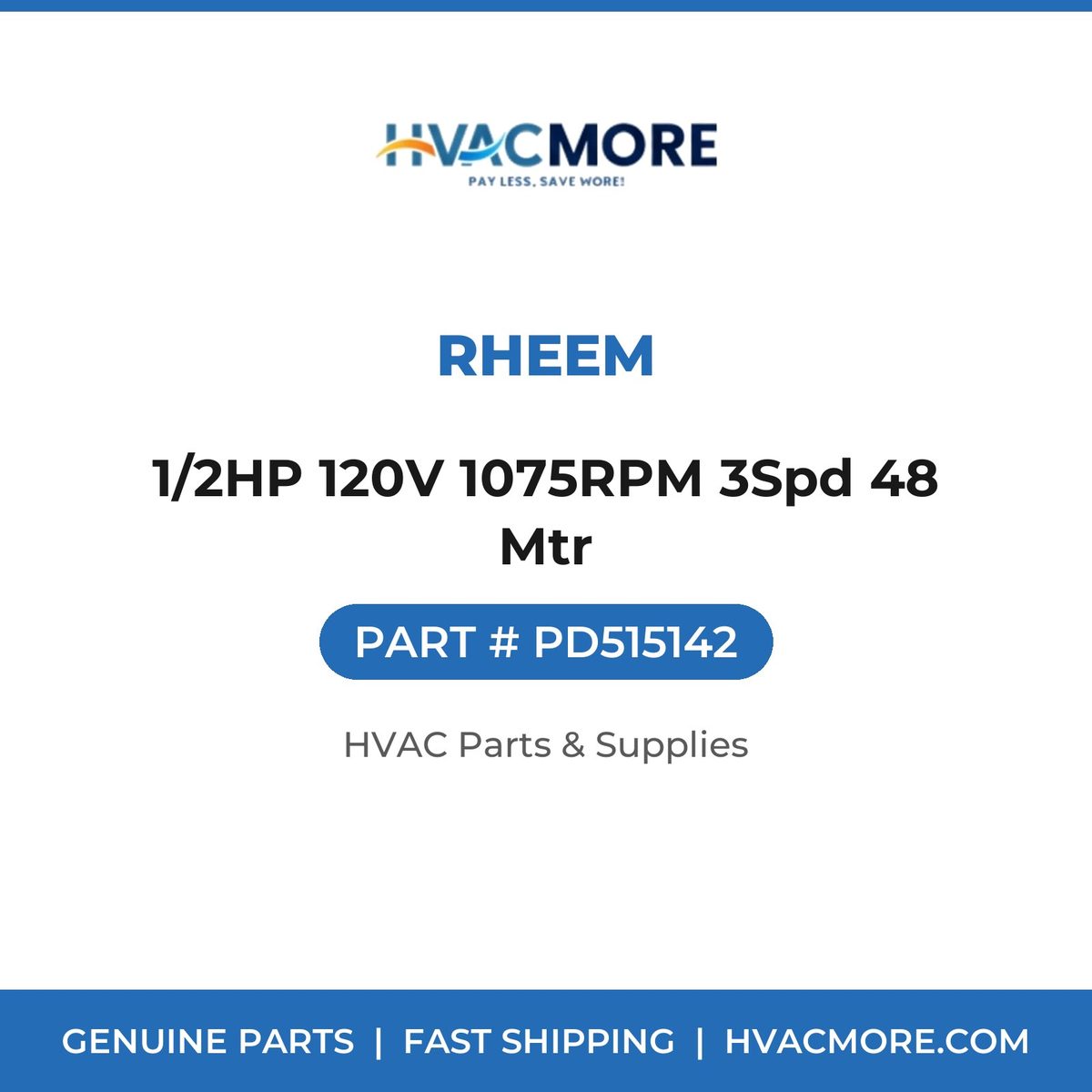 Rheem 1/2HP 120V 1075RPM 3Spd 48 Mtr PD515142