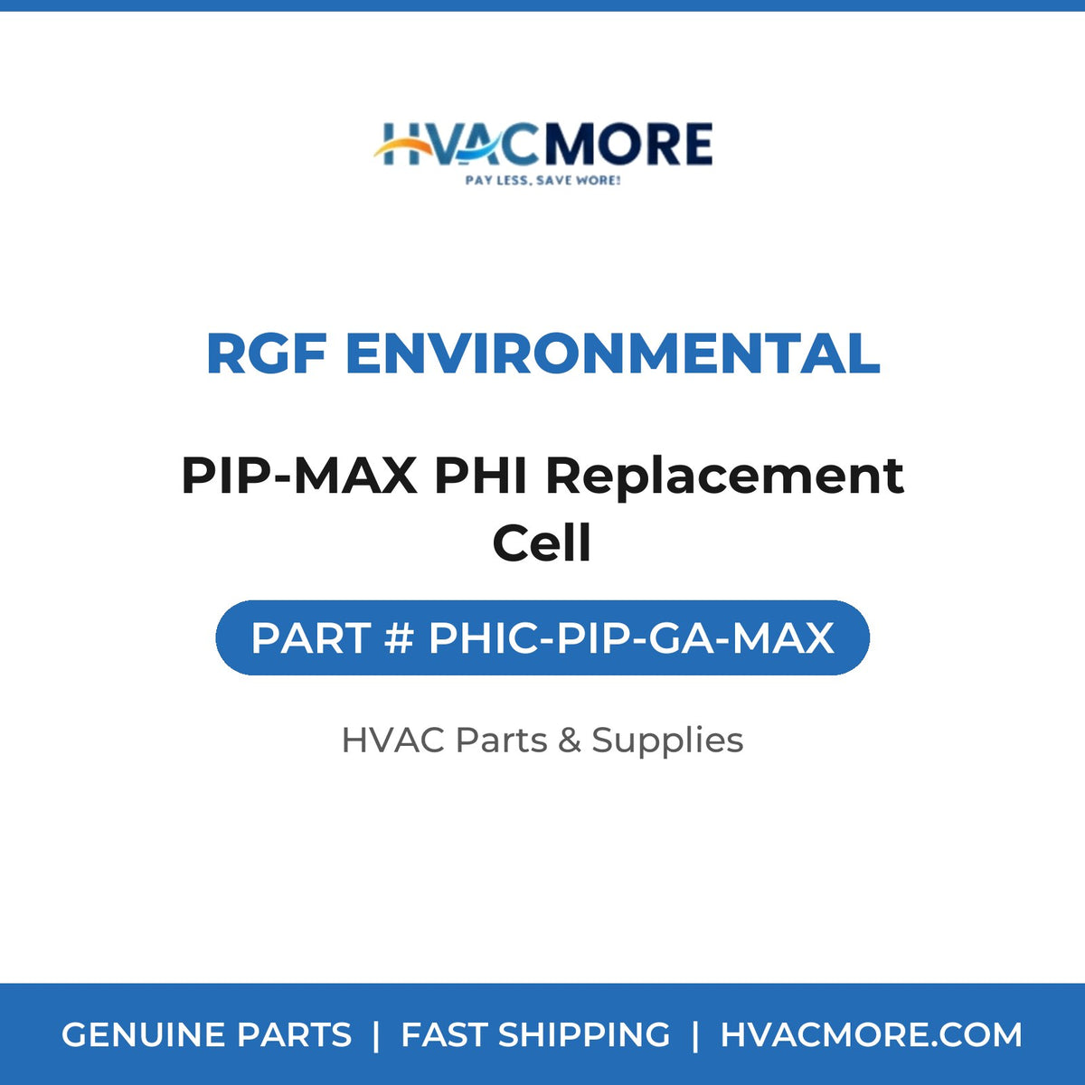 RGF Environmental PIP-MAX PHI Replacement Cell PHIC-PIP-GA-MAX