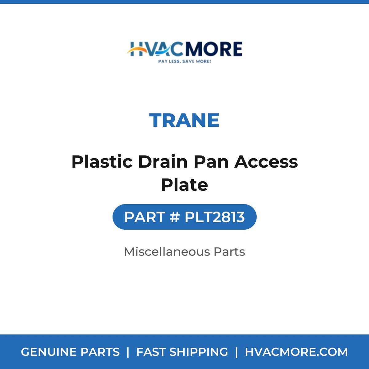 Trane Plastic Drain Pan Access Plate PLT2813