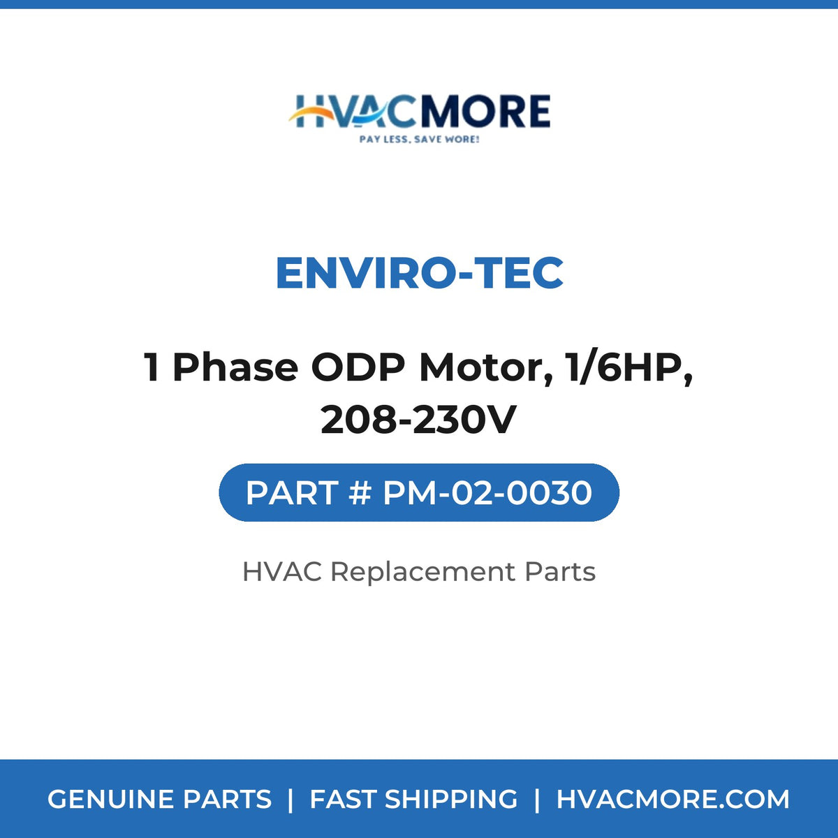 ENVIRO-TEC 1 Phase ODP Motor, 1/6HP, 208-230V PM-02-0030